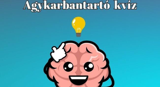 Agykarbantartó - Ha ebben a napi kvízben is jól teljesítesz, büszke lehetsz magadra