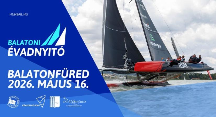 Vitorlabontó ünnepség és Évadnyitó vitorlásverseny: Május 16-án újra benépesül a Balaton!