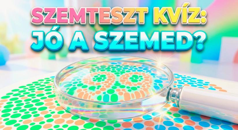 Szemteszt kvíz: Jó a szemed? Lássuk, jól látod-e amit látsz? :)