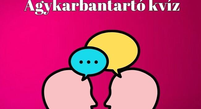 Agykarbantartó kvíz: A legtöbben legalább hat kérdésre helyesen válaszolnak. Ugye, neked is megy?