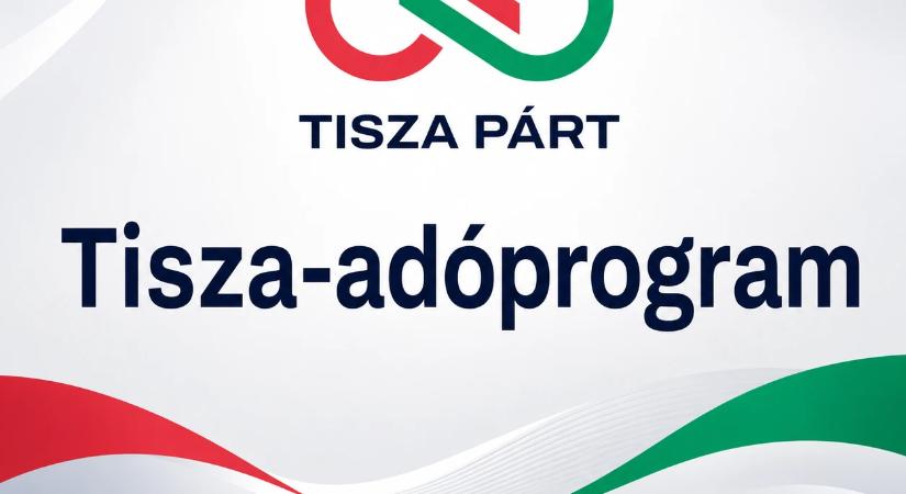 Itt a TISZA Párt valódi adóprogramja, és annak szakértői véleményezése