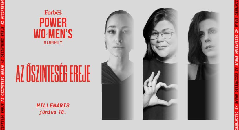 Forbes Power Wo/men’s Summit: Az őszinteség ereje!