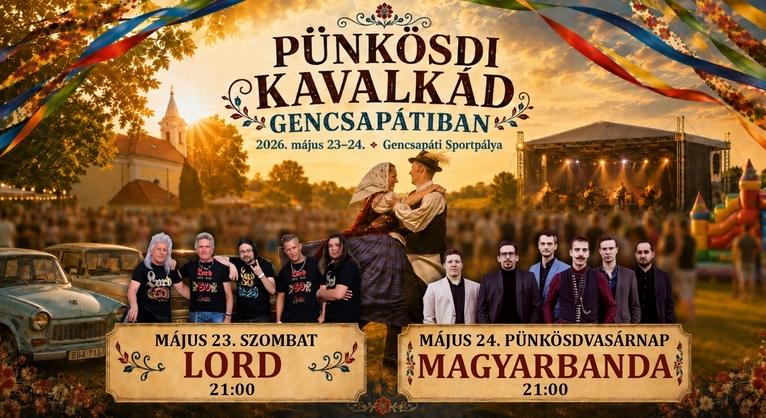 Pünkösdi Kavalkád Gencsi Söprűvel, Lorddal, retró járműtalálkozóval Gencsapátiban (máj. 23-24.)