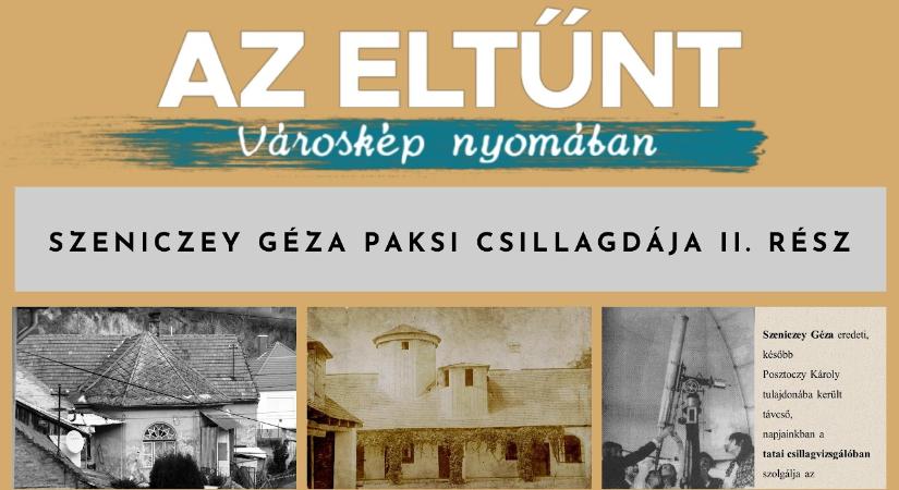 Az eltűnt városkép nyomában – Szeniczey Géza paksi csillagdája II. rész
