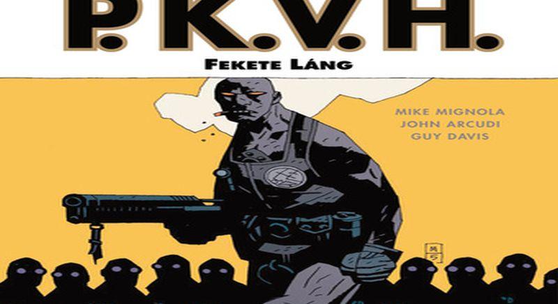 P.K.V.H. #6 – A fekete láng (2026)