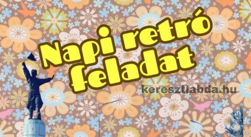 Napi retró feladat: „Találkozzunk az Osztyapenkónál!” De tudod, mi volt ez pontosan?