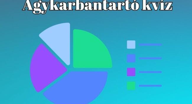 Agykarbantartó kvíz - Ha a tíz kérdésből legalább 6-ra helyesen válaszolsz, büszke lehetsz magadra