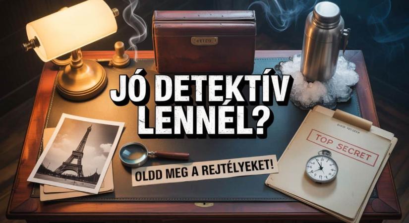 Kvíz: Jó detektív lennél? Mutasd meg a nyomozói képességeidet!
