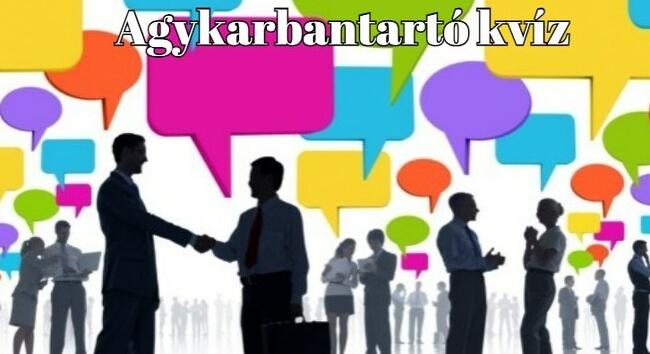 Agykarbantartó kvíz - A legtöbben legalább 6 kérdésre helyesen válaszolnak