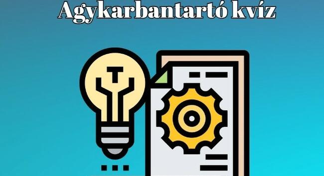 Agykarbantartó - Ez a kvíz biztos megmozgatja az elméd! Ha 7 pontnál többet érsz el, le a kalappal