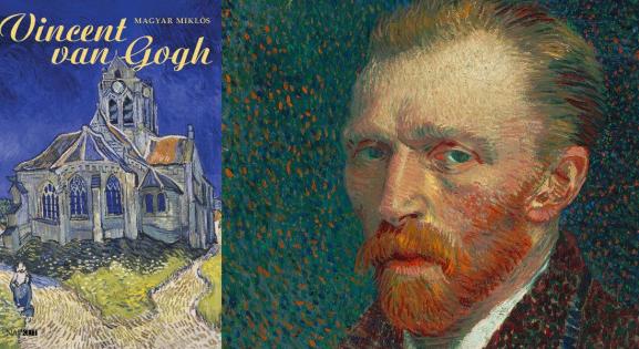 Kíváncsi vagy, milyen volt Vincent van Gogh élete? Magyar Miklós könyvéből kiderül!