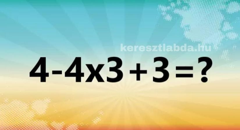 Napi matek feladat: 4 – 4  3  3  ? a legtöbben elrontják