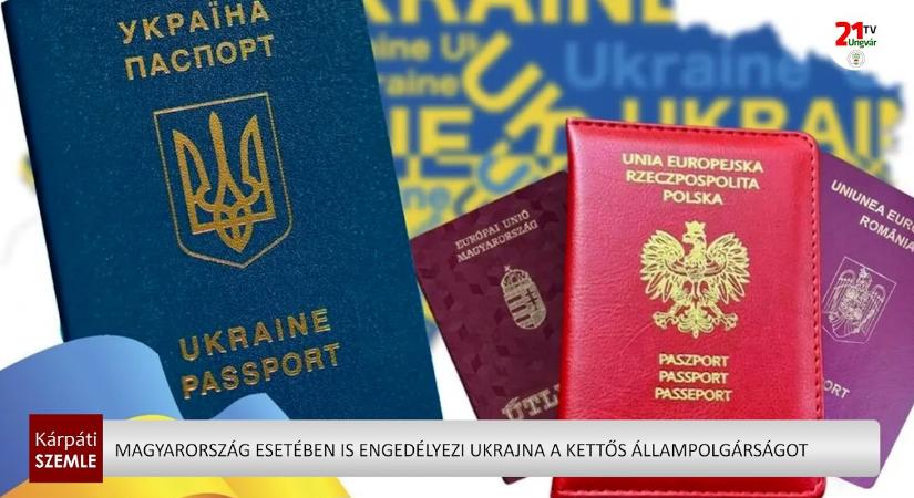 Magyarország esetében is engedélyezi Ukrajna a kettős állampolgárságot (videó)