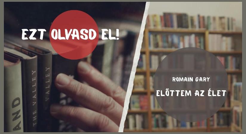 EZT OLVASD EL! – Romain Gary: Előttem az élet