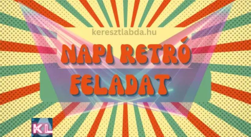 Napi retró feladat: „Ezt egy életen át kell játszani”, de kinek a neve ugrik be elsőre?
