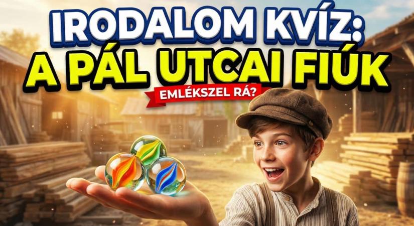 Irodalom kvíz: Emlékeztek még a Pál utcai fiúkra? Mindjárt kiderül!