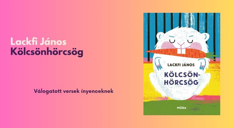 Lackfi János 55: Kölcsönhörcsög címmel jelent meg új válogatása