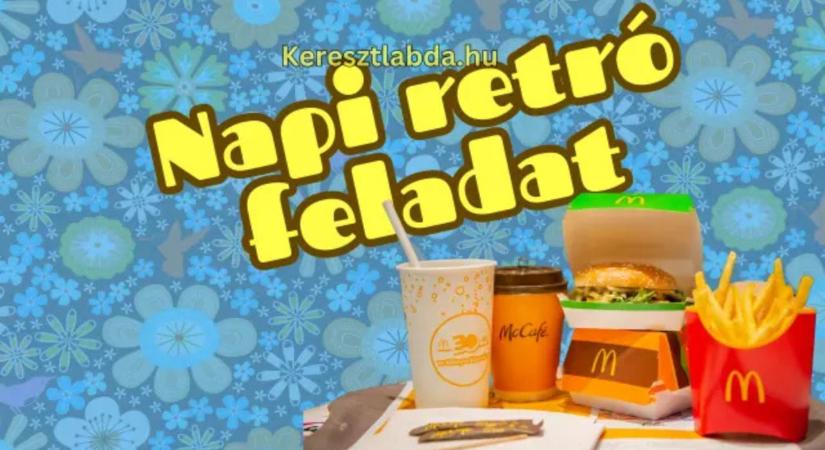 Napi retró feladat: A magyar Big Mac-korszak hajnalán, te tudod, melyik évben kezdődött?