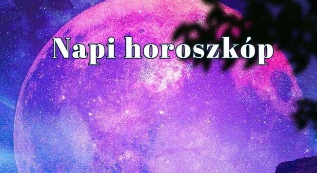 Napi horoszkóp 2026. május 24. – Nagyobbat is álmodhatsz most