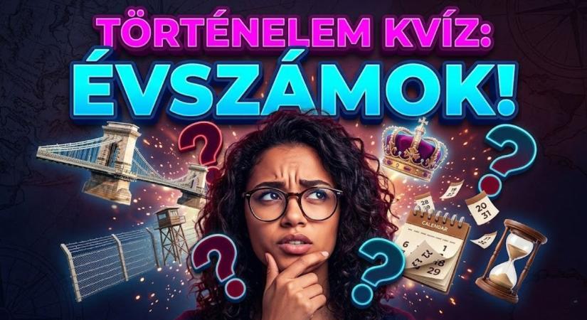 Történelem kvíz: Emlékszel a legfontosabb évszámokra?