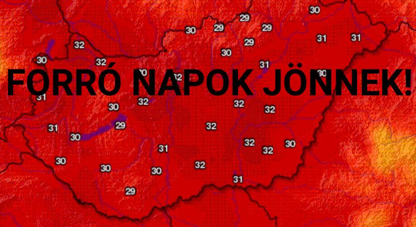 Forró napok jönnek!