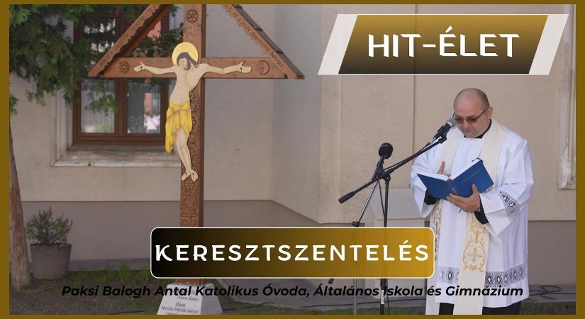 Hit-Élet – 2026.05.25. – Keresztszentelés a Balogh Antal Katolikus Iskola udvarán