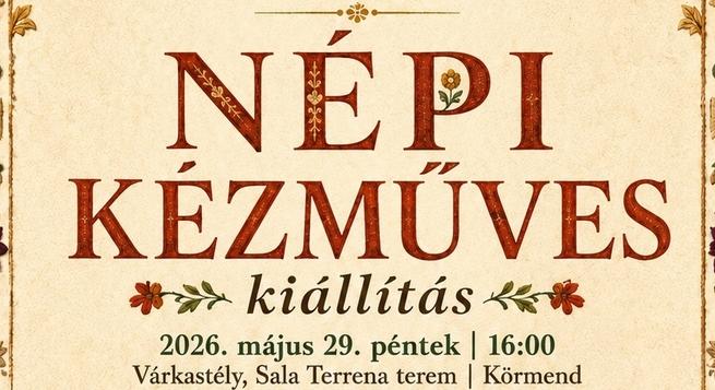 Népi Kézműves Kiállítás nyílik Körmenden (máj. 29.)