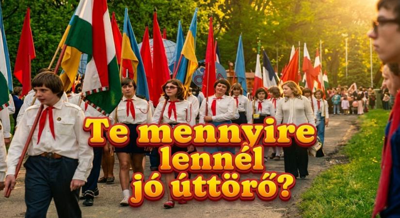 Retró kvíz: Te mennyire lennél jó úttörő?