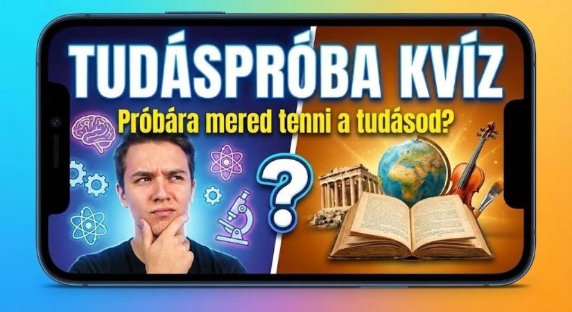 Tudáspróba kvíz: Elég éles az elméd ahhoz, hogy mind a 8 kérdésre tudd a választ?