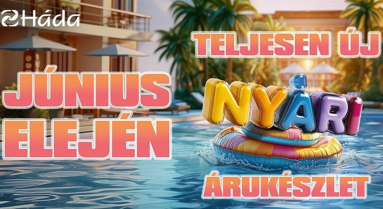 Friss nyári kínálattal vár a Háda Diszkont Szolnokon