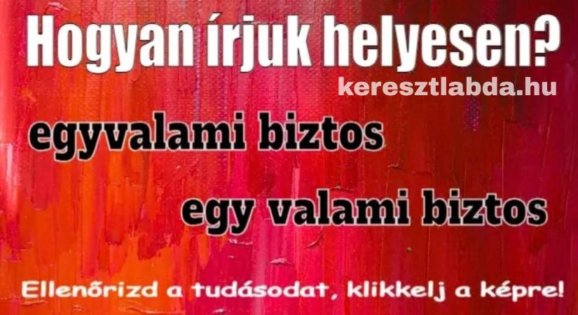 Napi helyesírás feladat: „Egyvalami” vagy „egy valami”, a szóköz, ami mindenkit megtéveszt