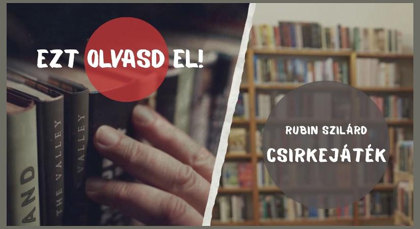 EZT OLVASD EL! – Rubin Szilárd: Csirkejáték