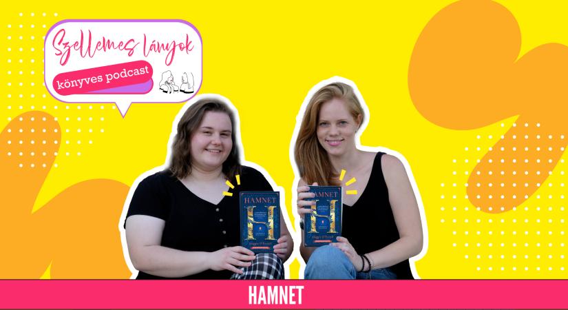 Könyves podcast: Maggie O’Farrel: Hamnet (Szellemes lányok)