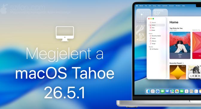 Megjelent a macOS Tahoe 26.5.1 – a vállalati környezetben használt M5-ös gépek váratlan leállásának javítása