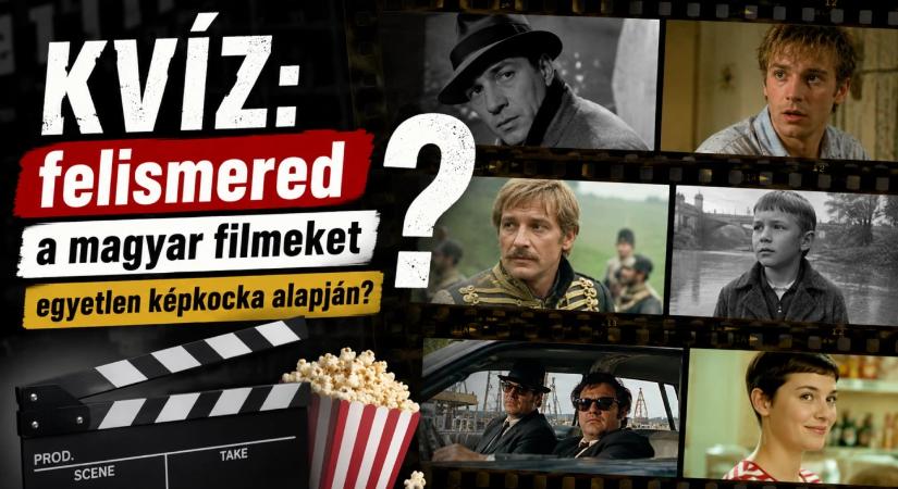 KVÍZ: felismered a magyar filmeket egyetlen képkocka alapján?