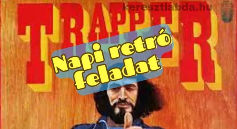 Napi retró feladat: Magyar vadnyugat a 70-es évekből, te tudod, mi volt a Trapper?