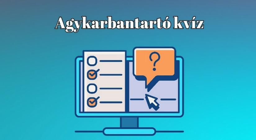 Frissen facsart kvíz - Ha ezen napi kvízkérdések felére helyesen válaszolsz, vered az átlagot
