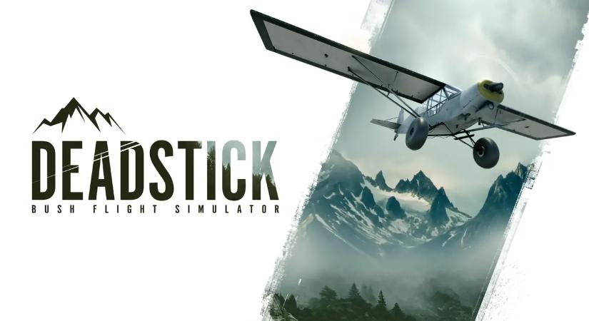 A legvadabb vidékre kell repülővel árut szállítanunk a Deadstick – Bush Pilot Simulatorban, már fut a playtest