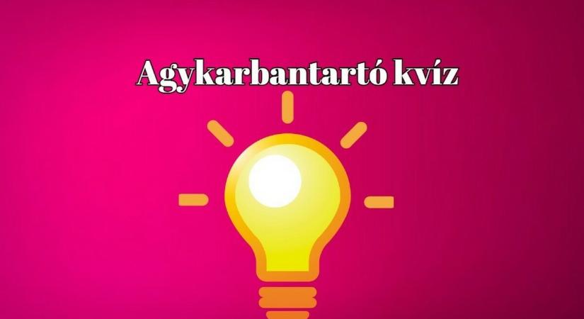 Tíz kvízkérdés azoknak, akik szeretik a kihívásokat! - Napi agykarbantartó kvíz