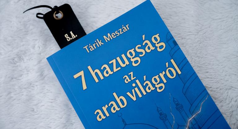 Tükörkép torzítás nélkül: 7 hazugság az arab világról