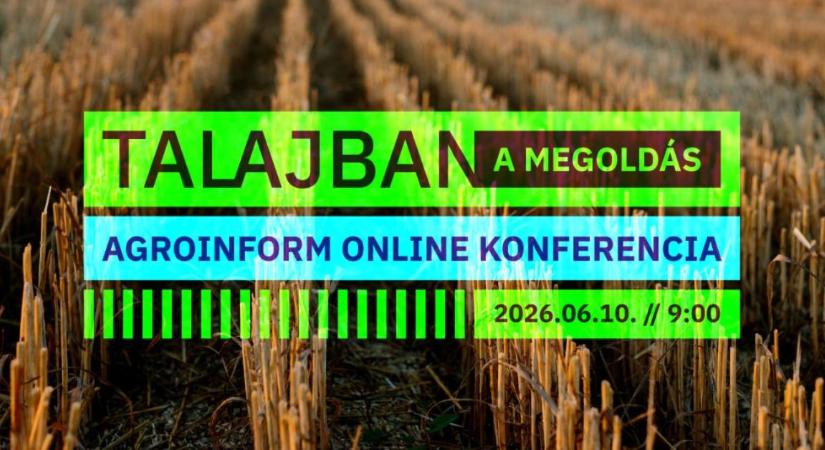 Talajban a megoldás Agroinform online konferencia – így csatlakozhatsz!