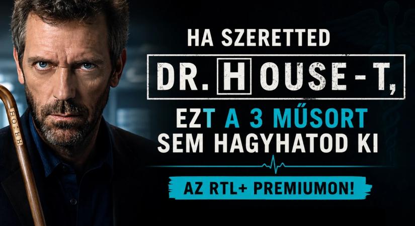 Ha szeretted Dr. House-t, ezt a 3 műsort sem hagyhatod ki az RTL Premiumon!