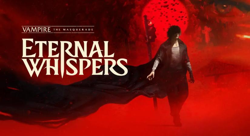 Új Vampire: The Masquerade-játék jön, Eternal Whispers alcímmel