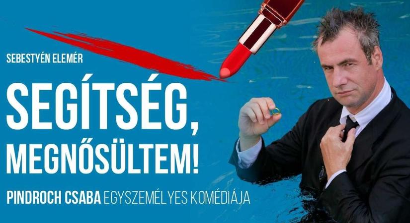 "Segítség, megnősültem!" - Pindroch Csaba indítja szombaton szabadtéri szezont a Kőszegi Várszínházban