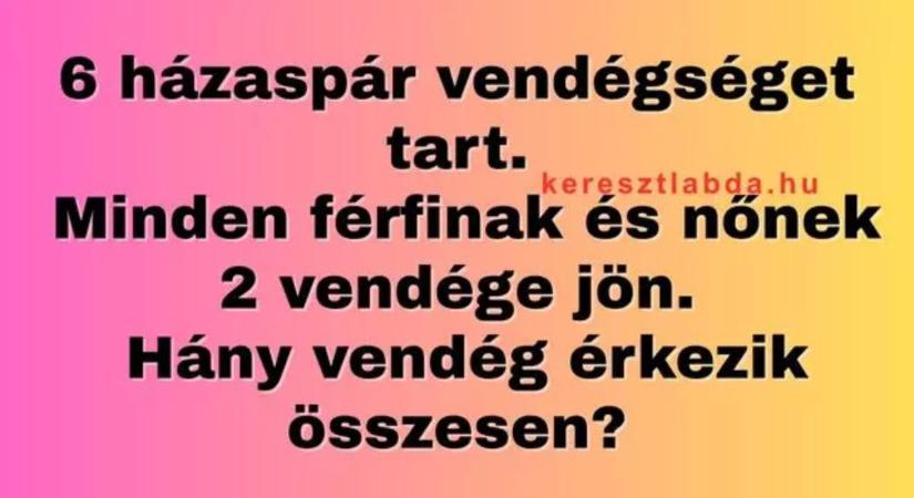 Napi matek feladat: vendégeket vár a 6 házaspár, te is a csapdába esel?