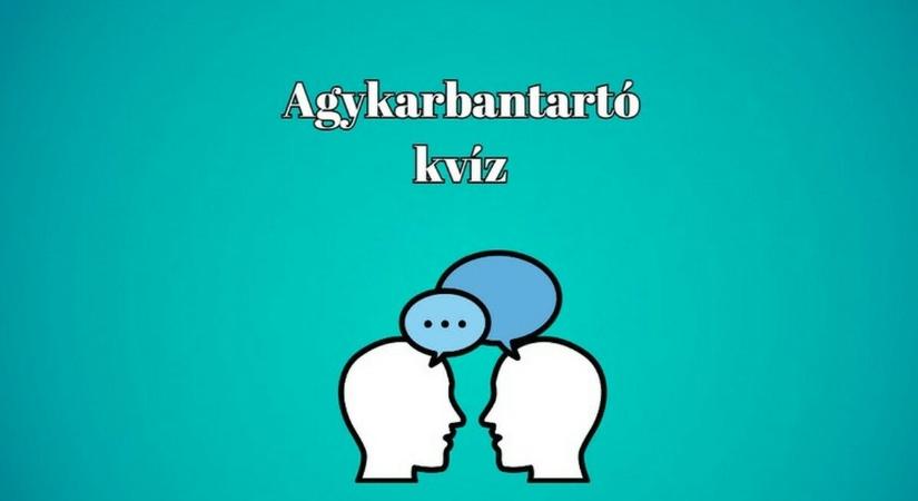 A legtöbben 7 jó válasznál többet nem adnak ezekre az egyszerű kvízkérdésekre - Agykarbantartó