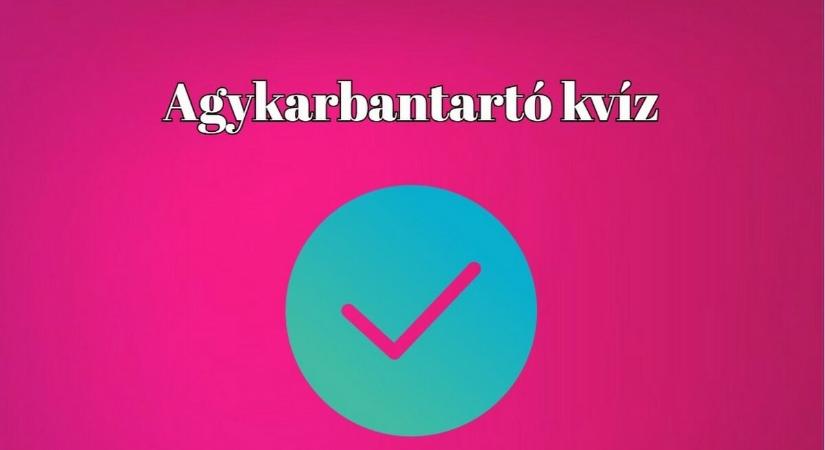 Agykarbantartó kvíz: Itt van 10 műveltségi kérdés, amellyel edzheted agyad!