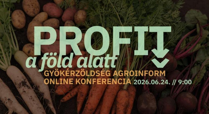 Profit a föld alatt – Gyökérzöldség Agroinform online konferencia