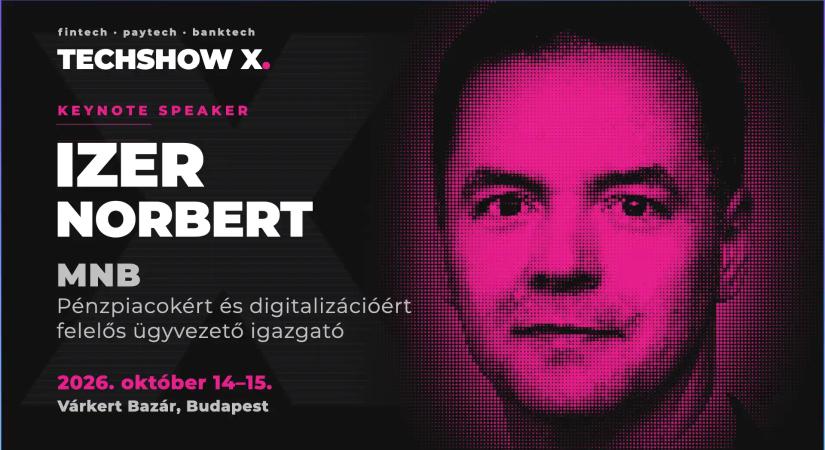 Miért pont Ő? – Izer Norbert, az MNB digitalizációért felelős vezetője a TechShow X. színpadán