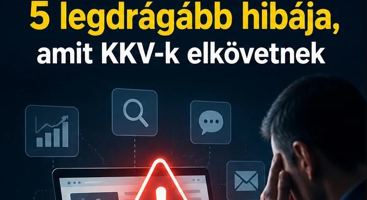 Az online jelenlét 5 legdrágább hibája, amit KKV-k elkövetnek